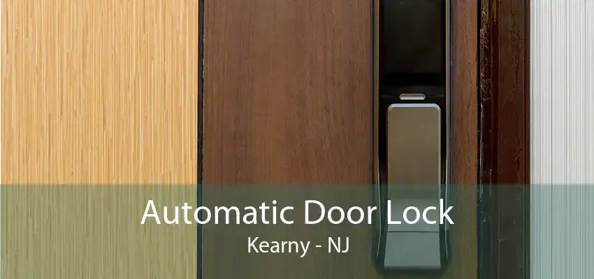 Automatic Door Lock Kearny - NJ