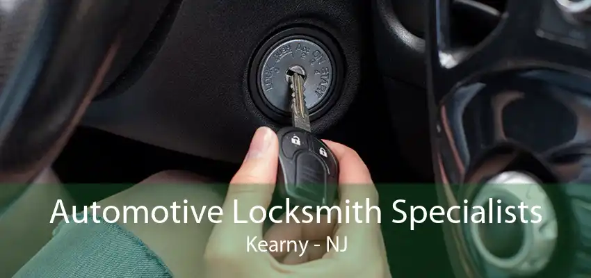 Automotive Locksmith Specialists Kearny - NJ