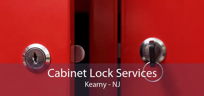 Cabinet Lock Services Kearny - NJ