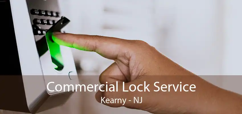 Commercial Lock Service Kearny - NJ