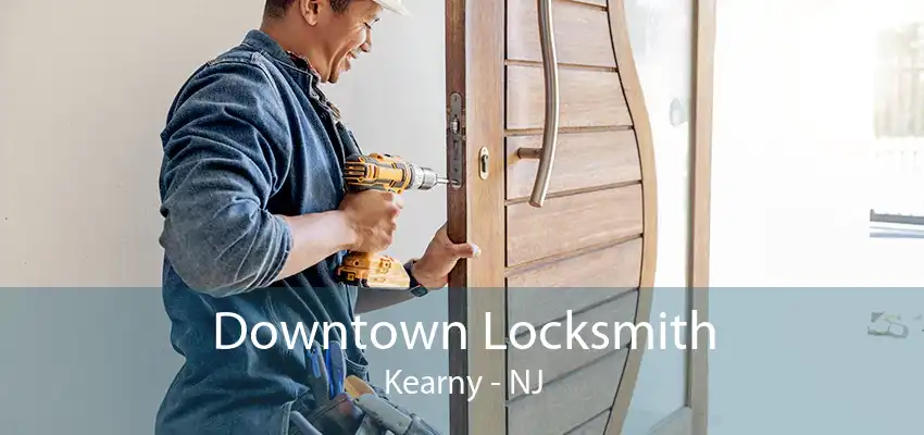 Downtown Locksmith Kearny - NJ