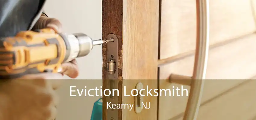 Eviction Locksmith Kearny - NJ