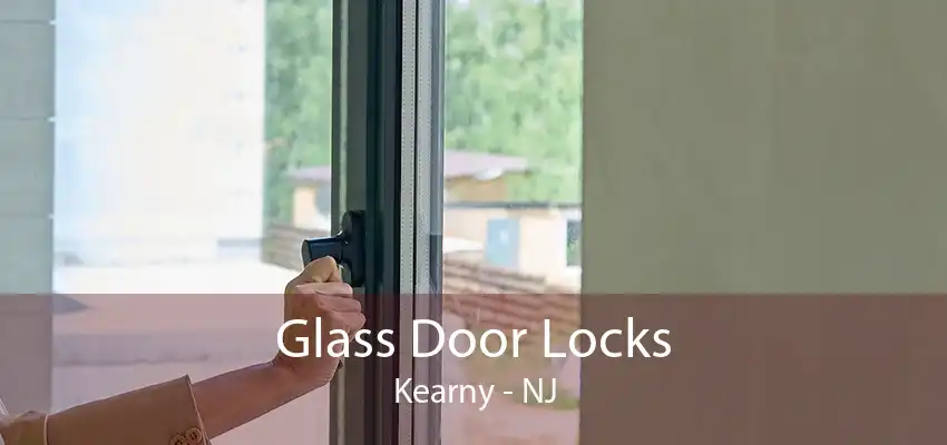 Glass Door Locks Kearny - NJ