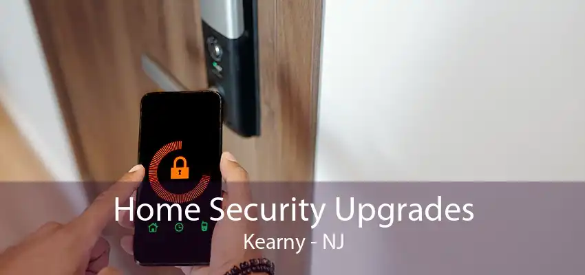 Home Security Upgrades Kearny - NJ