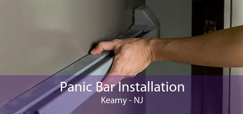 Panic Bar Installation Kearny - NJ