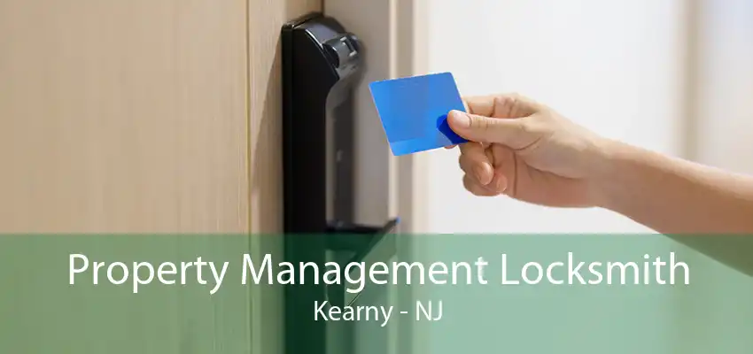 Property Management Locksmith Kearny - NJ