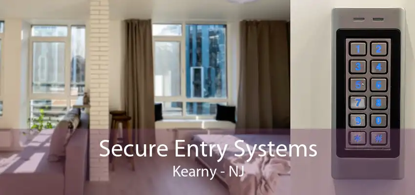 Secure Entry Systems Kearny - NJ